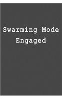 Swarming Mode Engaged
