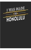 I Was Made In Honolulu: Honolulu Notebook Honolulu Vacation Journal Handlettering Diary I Logbook 110 Journal Paper Pages 6 x 9