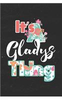 It's Gladys Thing: First Name Funny Sayings Personalized Customized Names Women Girl Mother's day Gift Notebook Journal