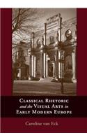 Classical Rhetoric and the Visual Arts in Early Modern Europe