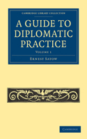 Guide to Diplomatic Practice - Volume 1