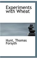 Experiments with Wheat