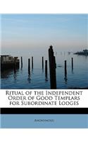 Ritual of the Independent Order of Good Templars for Subordinate Lodges