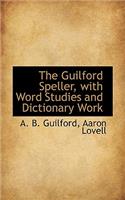 The Guilford Speller, with Word Studies and Dictionary Work
