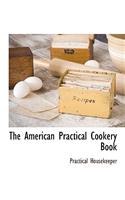 The American Practical Cookery Book