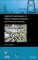 Optimal Coordination of Power Protective Devices with Illustrative Examples: (IEEE Press Series on Power and Energy Systems)