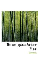 The Case Against Professor Briggs