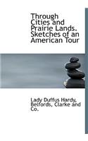 Through Cities and Prairie Lands. Sketches of an American Tour