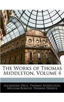 The Works of Thomas Middleton, Volume 4