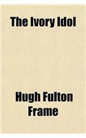 The Ivory Idol