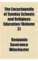 The Encyclopedia of Sunday Schools and Religious Education (Volume 2)