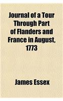 Journal of a Tour Through Part of Flanders and France in August, 1773