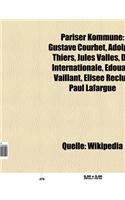 Pariser Kommune: Gustave Courbet, Paul Lafargue, Adolphe Thiers, Jules Valles, Die Internationale, Laura Lafargue, Elisee Reclus(German)