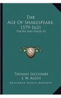 The Age of Shakespeare, 1579-1631