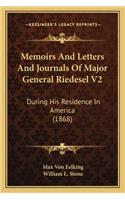 Memoirs and Letters and Journals of Major General Riedesel Vmemoirs and Letters and Journals of Major General Riedesel V2 2: During His Residence in America (1868)