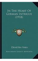 In The Heart Of German Intrigue (1918): (English)