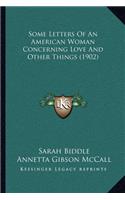Some Letters Of An American Woman Concerning Love And Other Things (1902)