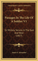 Passages In The Life Of A Soldier V1