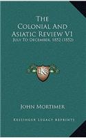 The Colonial And Asiatic Review V1