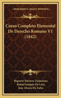 Curso Completo Elemental De Derecho Romano V1 (1842)