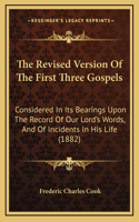 Revised Version Of The First Three Gospels