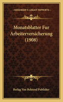 Monatsblatter Fur Arbeiterversicherung (1908)