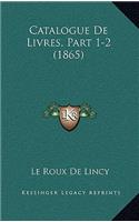 Catalogue De Livres, Part 1-2 (1865)