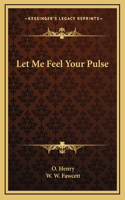 Let Me Feel Your Pulse: (English)