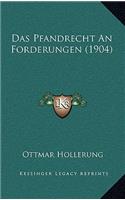 Das Pfandrecht An Forderungen (1904)