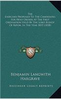 The Exercises Proposed To The Candidates For Holy Orders At The First Ordination Held By The Lord Bishop Of Ripon, In The Year 1837 (1838)