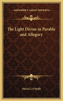 The Light Divine in Parable and Allegory