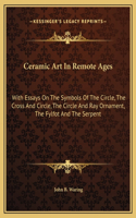 Ceramic Art In Remote Ages