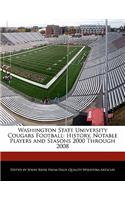 Washington State University Cougars Football: History, Notable Players and Seasons 2000 Through 2008