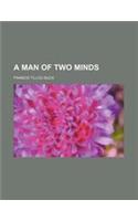 A Man of Two Minds