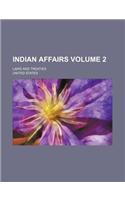 Indian Affairs; Laws and Treaties Volume 2