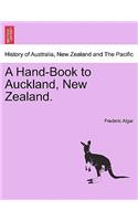 A Hand-Book to Auckland, New Zealand.