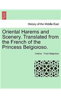 Oriental Harems and Scenery. Translated from the French of the Princess Belgioioso.: (English)