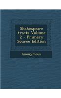 Shakespeare Tracts Volume 2: (English)