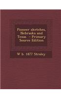 Pioneer Sketches, Nebraska and Texas: (English)