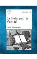 La Paix Par La Verite: (French)