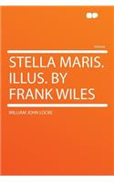 Stella Maris. Illus. by Frank Wiles