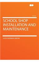 School Shop Installation and Maintenance