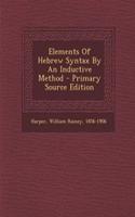 Elements of Hebrew Syntax by an Inductive Method - Primary Source Edition
