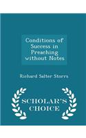 Conditions of Success in Preaching Without Notes - Scholar's Choice Edition