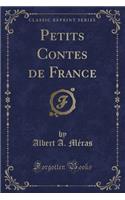 Petits Contes de France (Classic Reprint)