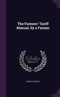 Farmers' Tariff Manual, by a Farmer
