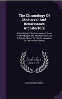 The Chronology Of Mediæval And Renaissance Architecture