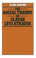 Social Theory of Claude Lévi-Strauss