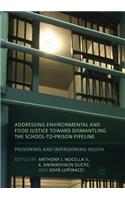 Addressing Environmental and Food Justice Toward Dismantling the School-To-Prison Pipeline