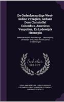 De Gedenkwaardige West-indise Voyagien, Gedaan Door Christoffel Columbus, Americus Vesputius, En Lodewijck Hennepin